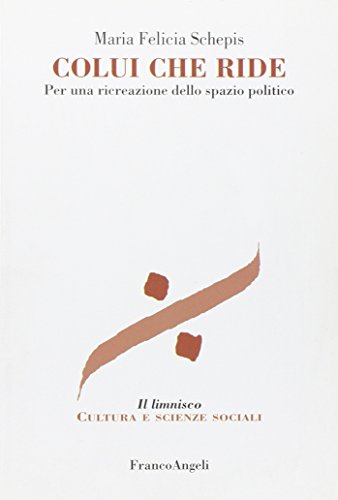 Colui Che Ride. Per Una Ricreazione Dello Spazio Politico