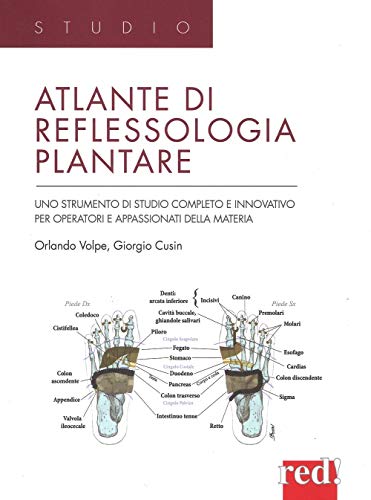 Atlante Di Reflessologia Plantare. Uno Strumento Di Studio Completo E Innovativo Per Operatori E Appassionati Della Materia. Ediz. Illustrata