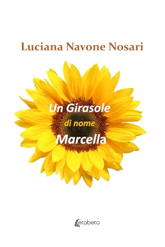 Un Girasole Di Nome Marcella