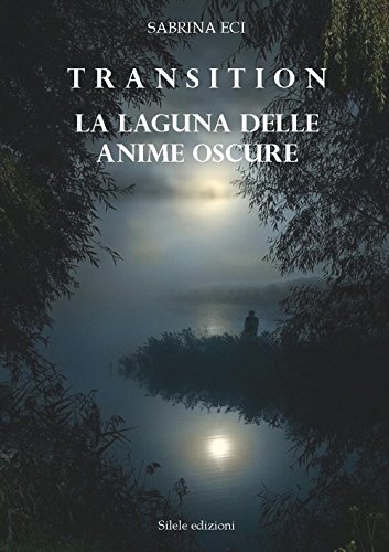 Transition. La Laguna Delle Anime Oscure