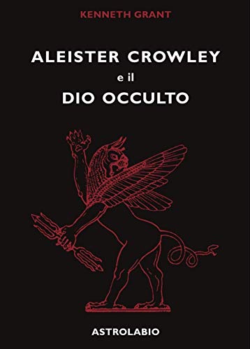 Aleister Crowley E Il Dio Occulto