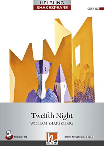 Twelfth Night. Level 7 (B2). Helbling Shakespeare Series. Con Cd Audio. Con Espansione Online: Helbling Shakespeare / Level 7 (B2)