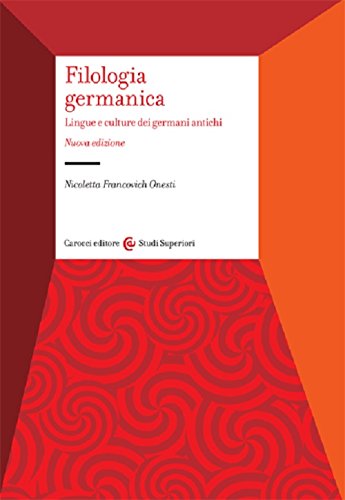 Filologia Germanica. Lingue E Culture Dei Germani Antichi