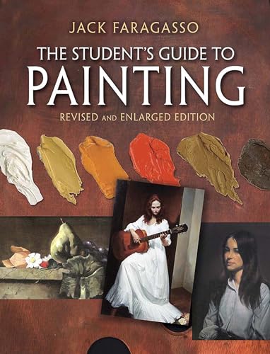 The Student'S Guide To Painting: Revised Edition