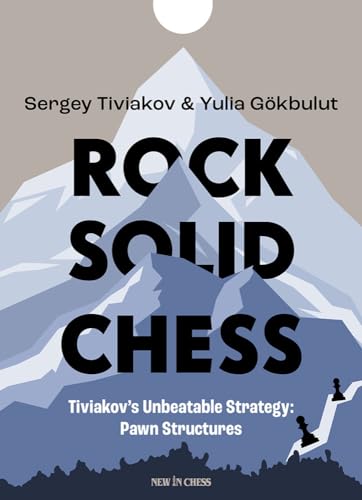 Rock Solid Chess: Tiviakov'S Unbeatable Strategies: Pawn Structures