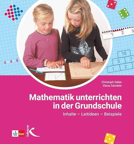 Mathematik Unterrichten In Der Grundschule: Inhalte - Leitideen - Beispiele