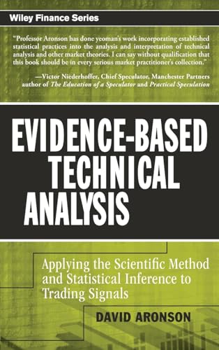 Evidence-Based Technical Analysis: Applying The Scientific Method And Statistical Inference To Trading Signals