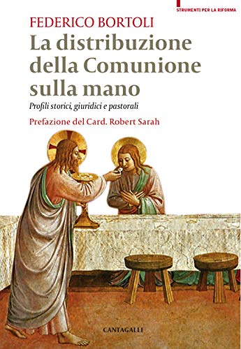 La Distribuzione Della Comunione Sulla Mano. Profili Storici, Giuridici E Pastorali