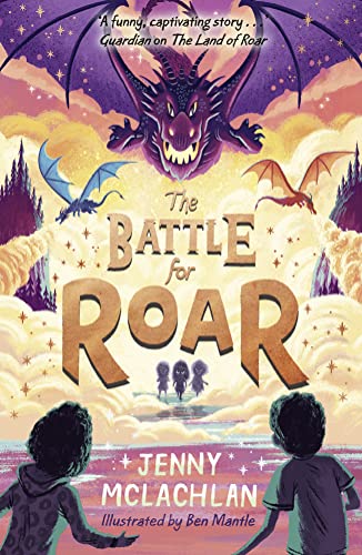 The Battle For Roar: New For 2021 - The Final Book In The Bestselling Children’S Fantasy Roar Series!: Book 3