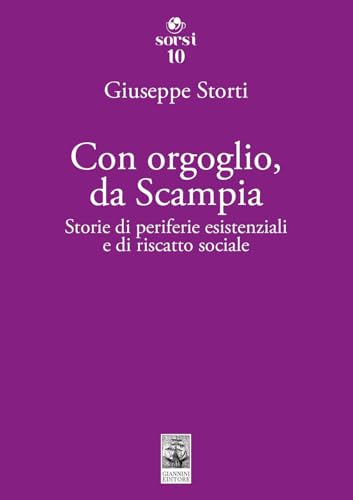 Con Orgoglio, Da Scampia. Storie Di Periferie Esistenziali E Di Riscatto Sociale