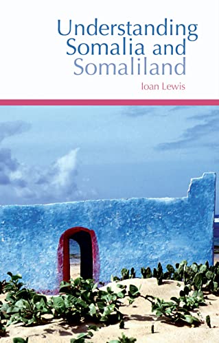 Understanding Somalia And Somaliland: Culture, History And Society