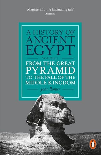 A History Of Ancient Egypt, Volume 2: From The Great Pyramid To The Fall Of The Middle Kingdom