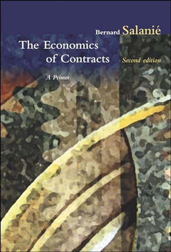 The Economics Of Contracts, Second Edition: A Primer, 2Nd Edition