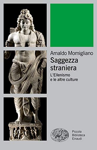 Saggezza Straniera. L'Ellenismo E Le Altre Culture