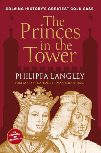 The Princes In The Tower: Solving History'S Greatest Cold Case As Featured On Channel 4