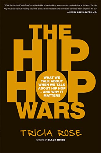 The Hip Hop Wars: What We Talk About When We Talk About Hip Hop--And Why It Matters: 0