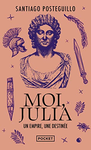 Moi, Julia: Un Empire, Une Destinée