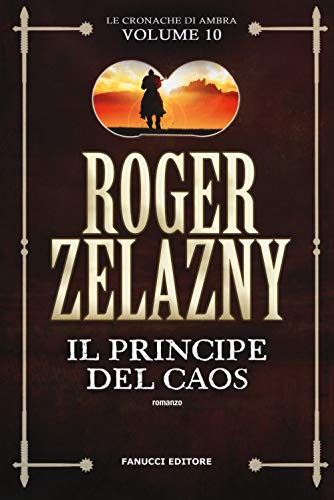 Il Principe Del Caos. Le Cronache Di Ambra (Vol. 10)