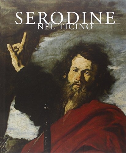 Serodine Nel Ticino. Ediz. Illustrata