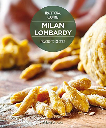 Milan Lombardy. Favourite Recipes: Traditional Cooking
