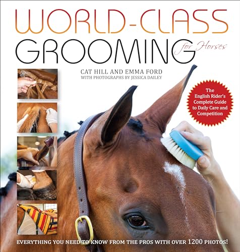 World-Class Grooming For Horses: The English Rider'S Complete Guide To Daily Care And Competition