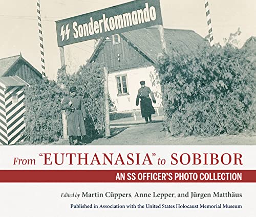 From Euthanasia To Sobibor: An Ss Officer'S Photo Collection