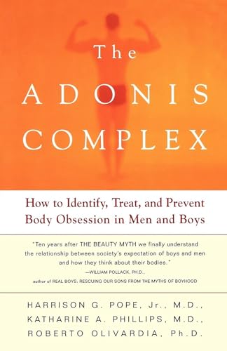 The Adonis Complex: How To Identify, Treat, And Prevent Body Obsession In Men And Boys [Lingua Inglese]