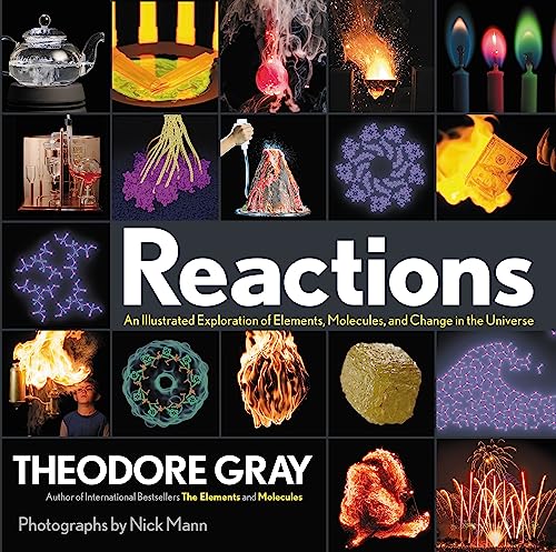 Reactions: An Illustrated Exploration Of Elements, Molecules, And Change In The Universe