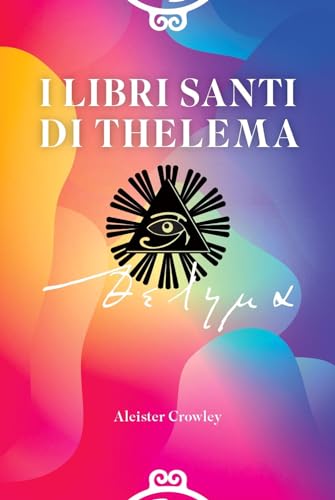 I Libri Santi Di Thelema. Ediz. Integrale