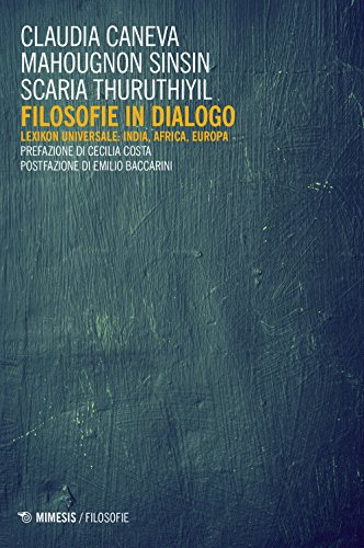 Filosofie In Dialogo. Lexikon Universale: India, Africa, Europa