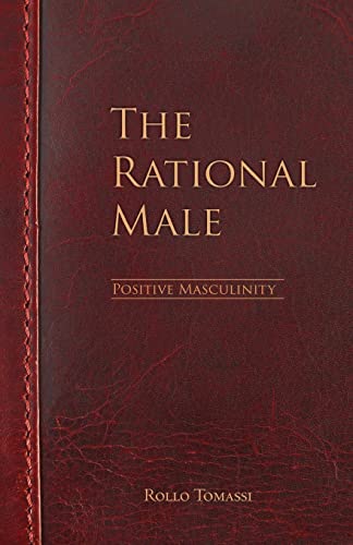 The Rational Male - Positive Masculinity: Positive Masculinity: Volume 3