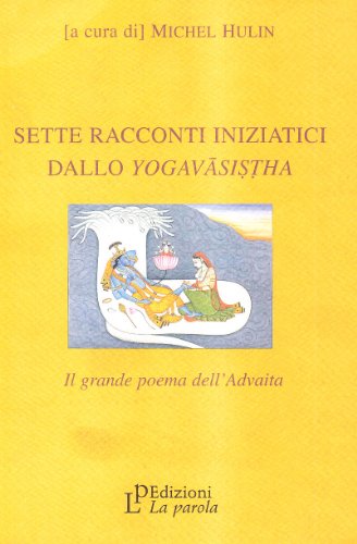 Sette Racconti Iniziatici Dallo Yoga-Vasistha
