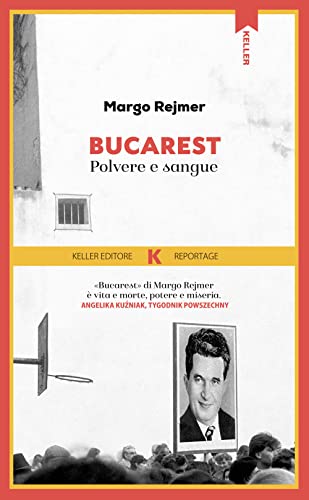 Bucarest. Polvere E Sangue