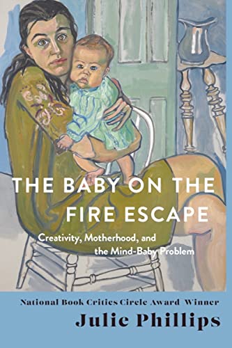 The Baby On The Fire Escape: Creativity, Motherhood, And The Mind-Baby Problem