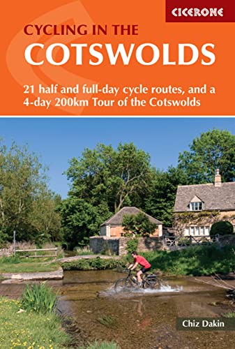 Cycling In The Cotswolds: Half- And Full-Day Routes And A 200Km Tour Of The Cotswolds, Lanes And Tracks [Lingua Inglese]