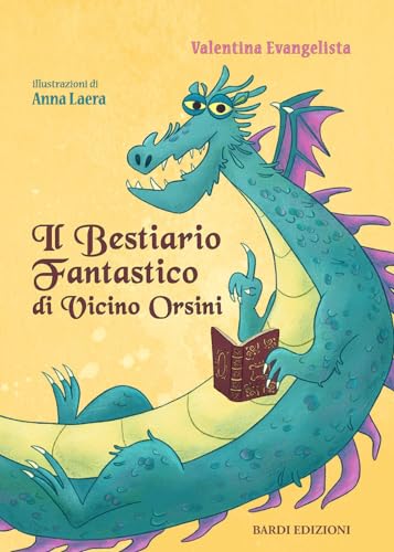 Il Bestiario Fantastico Di Vicino Orsini. Ediz. Illustrata