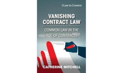 Vanishing Contract Law: Common Law In The Age Of Contracts