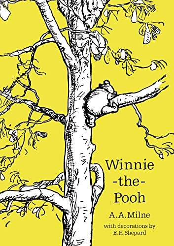 Winnie-The-Pooh: The Original, Timeless And Definitive Version Of The Pooh Story Created By A.A.Milne And E.H.Shepard. An Ideal Gift For Children And