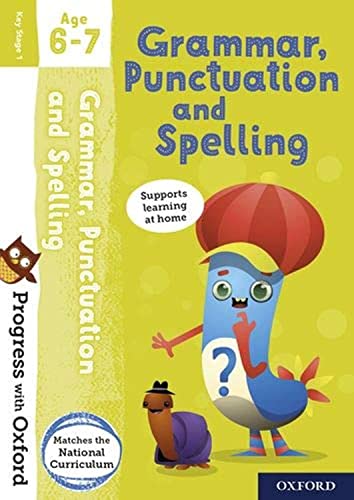 Progress With Oxford: Grammar And Punctuation Age 6-7- Practise For School With Essential English Skills