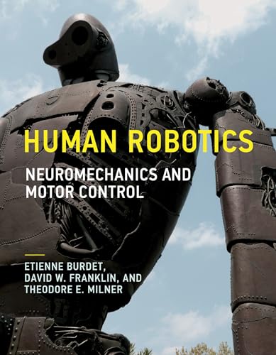 Human Robotics: Neuromechanics And Motor Control