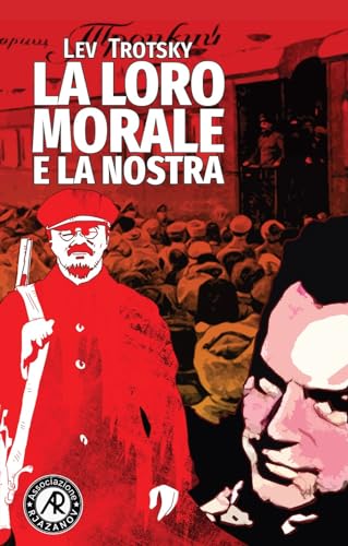 La Loro Morale E La Nostra: I Fondamenti Di Classe Della Morale Pratica