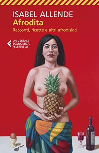 Afrodita. Racconti, Ricette E Altri Afrodisiaci