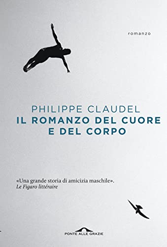 Il Romanzo Del Cuore E Del Corpo