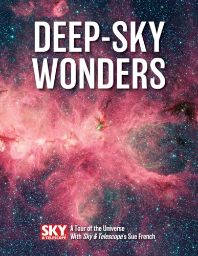 Deep-Sky Wonders: A Tour Of The Universe With Sky & Telescope'S Sue French