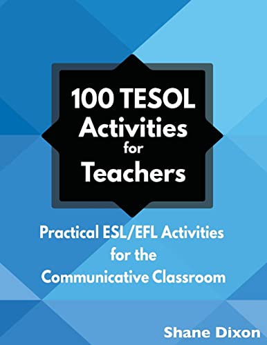100 Tesol Activities: Practical Esl/Efl Activities For The Communicative Classroom