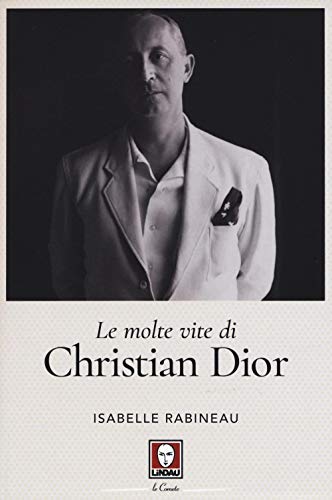 Le Molte Vite Di Christian Dior