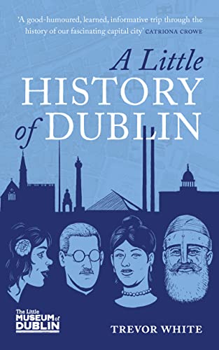 A Little History Of Dublin