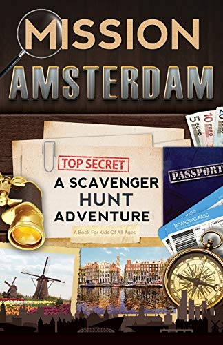 Mission Amsterdam: A Scavenger Hunt Adventure (Travel Book For Kids) [Lingua Inglese]