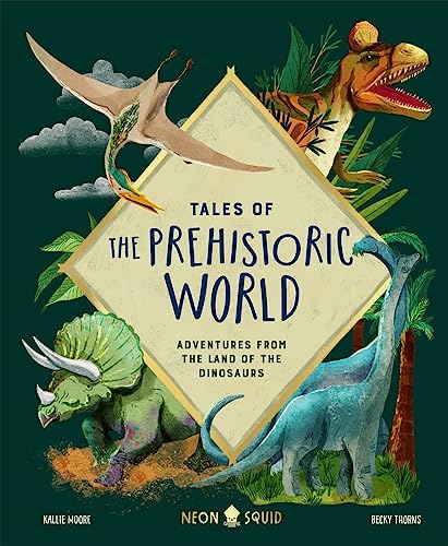Tales Of The Prehistoric World: Adventures From The Land Of The Dinosaurs