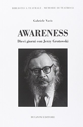 Awareness. Dieci Giorni Con Jerzy Grotowski